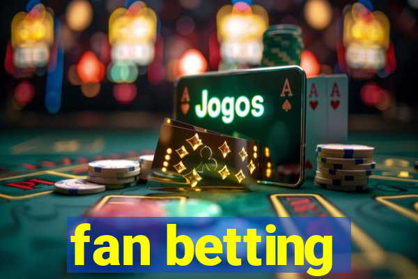 fan betting