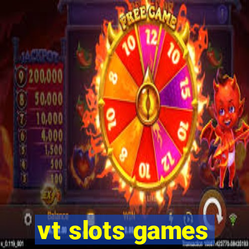 vt slots games