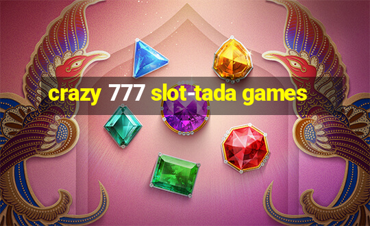 crazy 777 slot-tada games