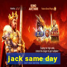 jack same day