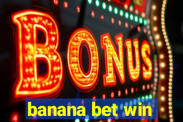 banana bet win