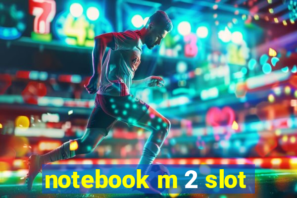 notebook m 2 slot