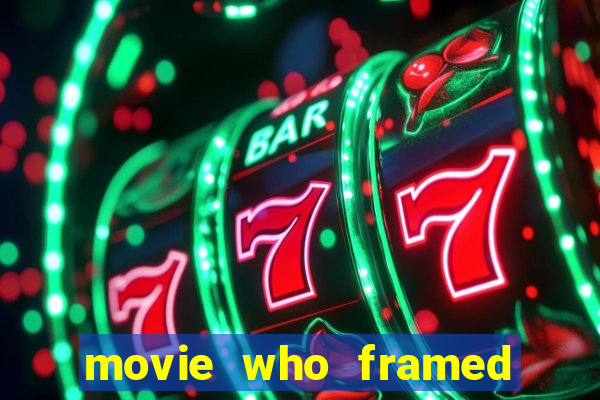 movie who framed roger rabbit