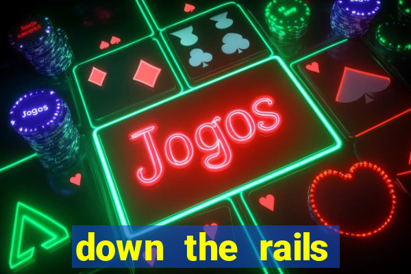 down the rails slot online