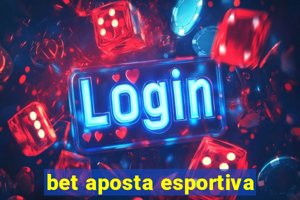 bet aposta esportiva