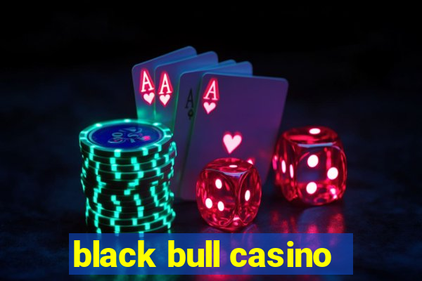 black bull casino