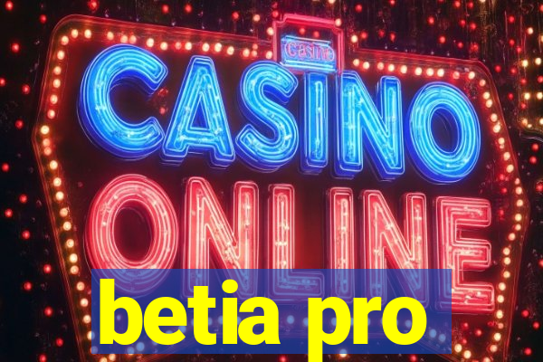 betia pro