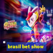 brasil bet show