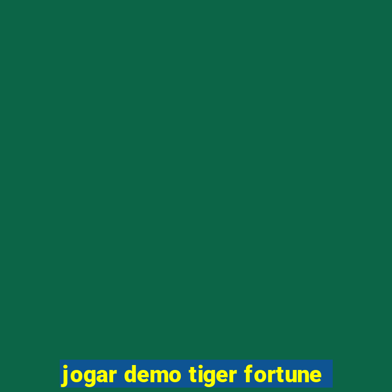 jogar demo tiger fortune