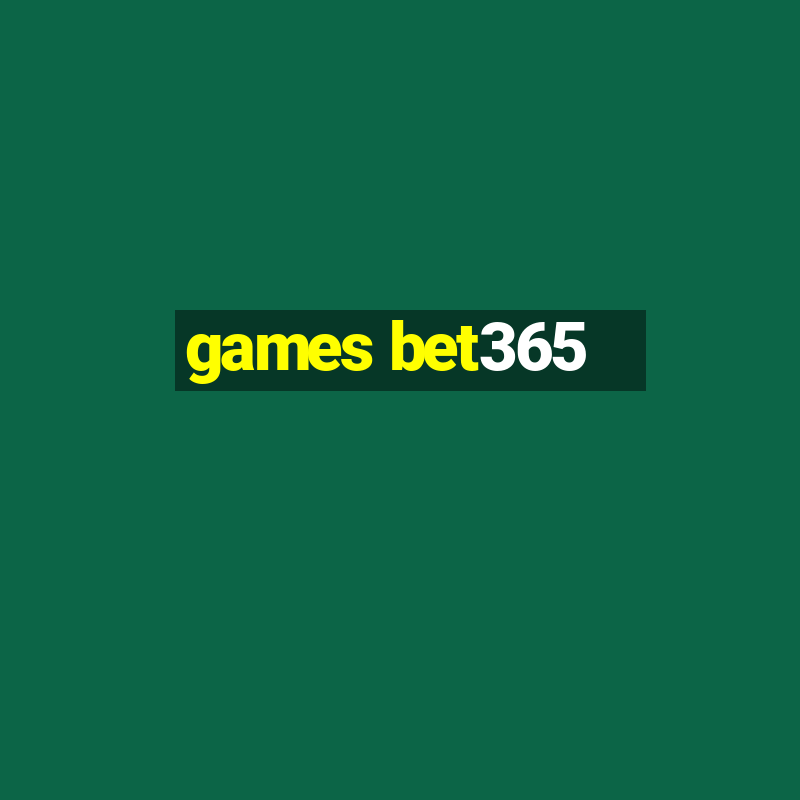 games bet365