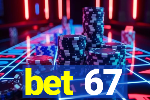 bet 67