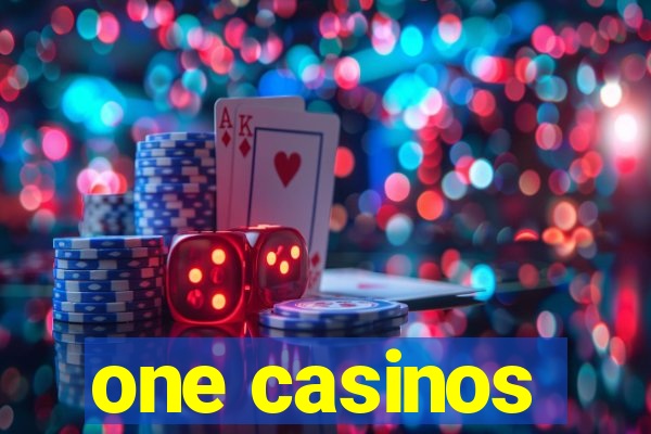 one casinos