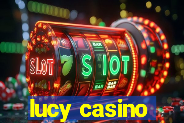 lucy casino