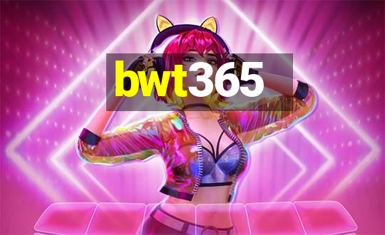 bwt365