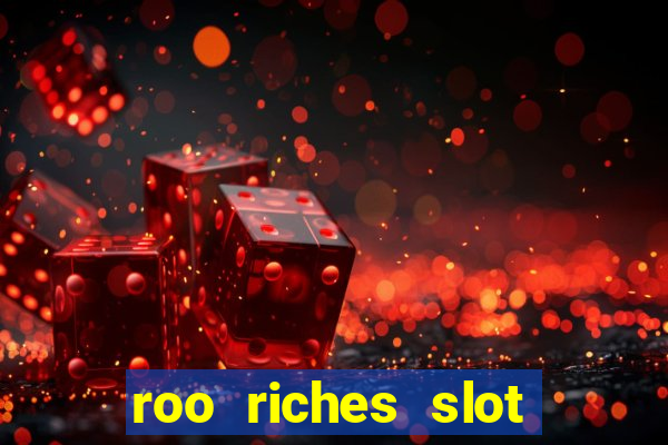 roo riches slot free play