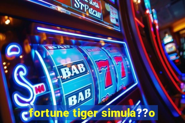 fortune tiger simula??o