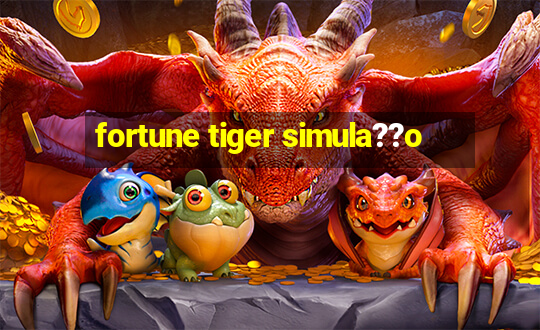 fortune tiger simula??o