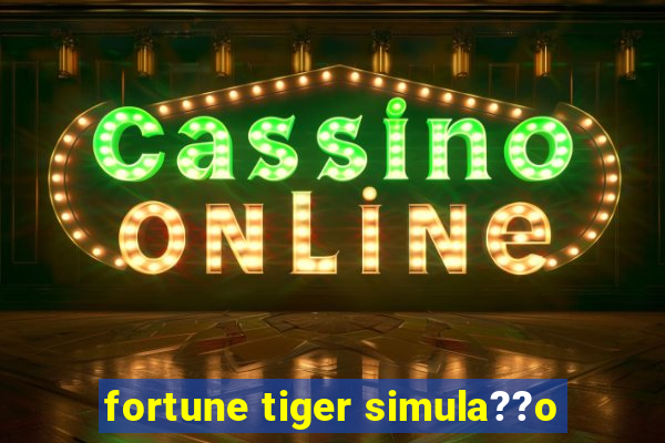 fortune tiger simula??o