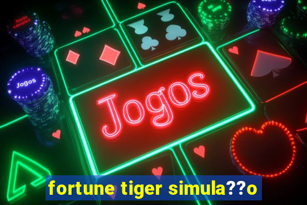 fortune tiger simula??o