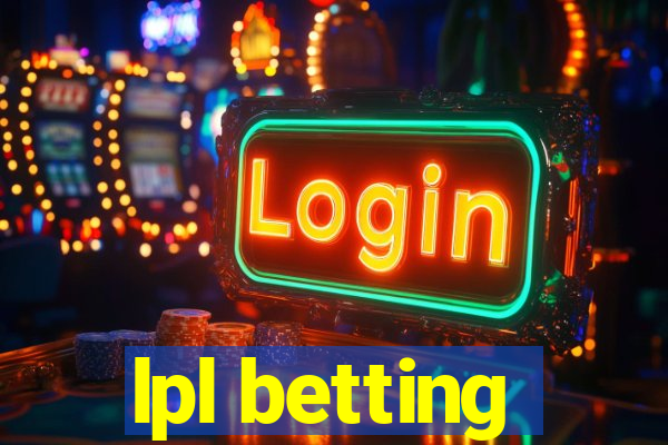 lpl betting