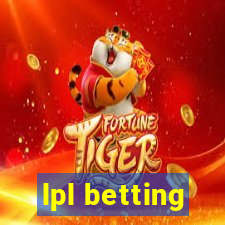 lpl betting