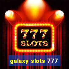 galaxy slots 777