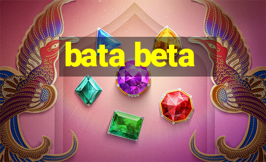 bata beta