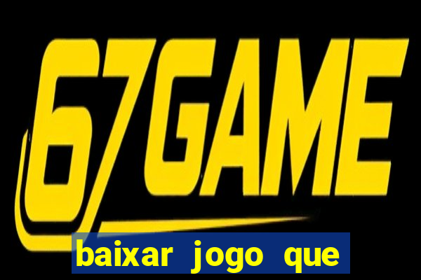 baixar jogo que dá dinheiro