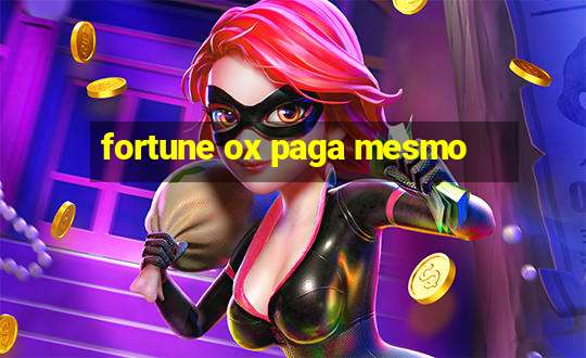 fortune ox paga mesmo