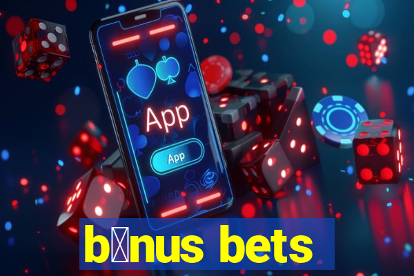 b么nus bets