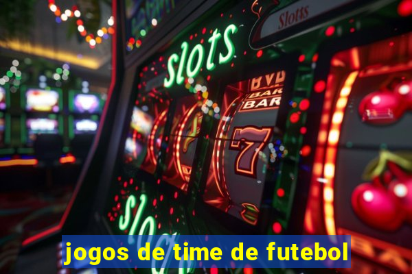 jogos de time de futebol