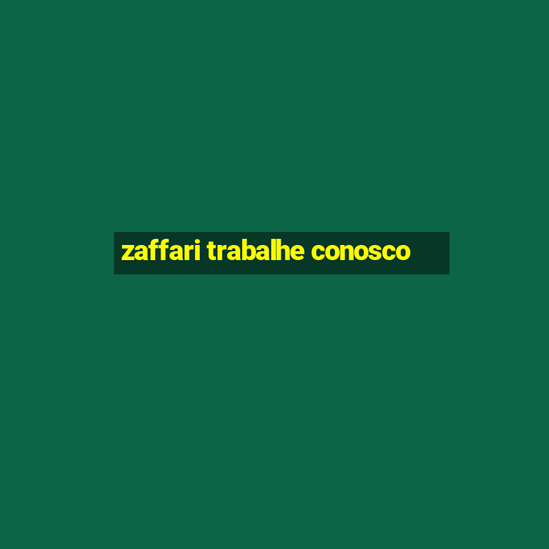 zaffari trabalhe conosco