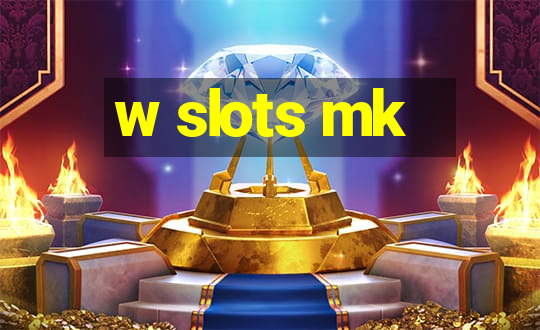 w slots mk