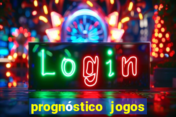 prognóstico jogos de hoje