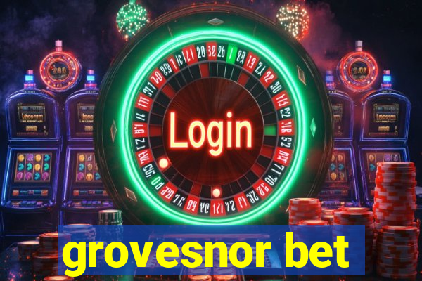 grovesnor bet