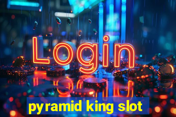 pyramid king slot