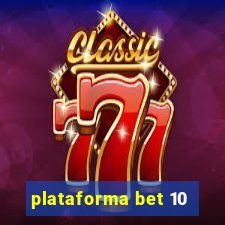 plataforma bet 10