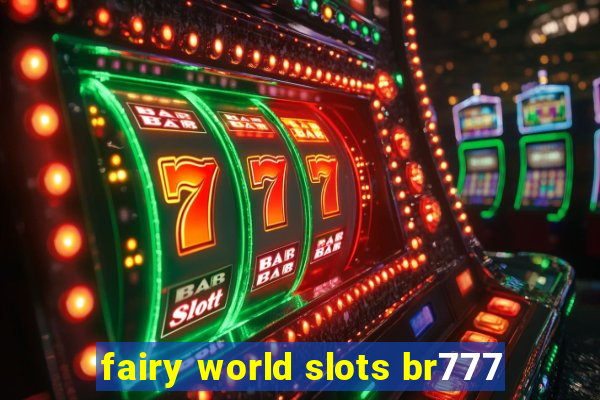 fairy world slots br777