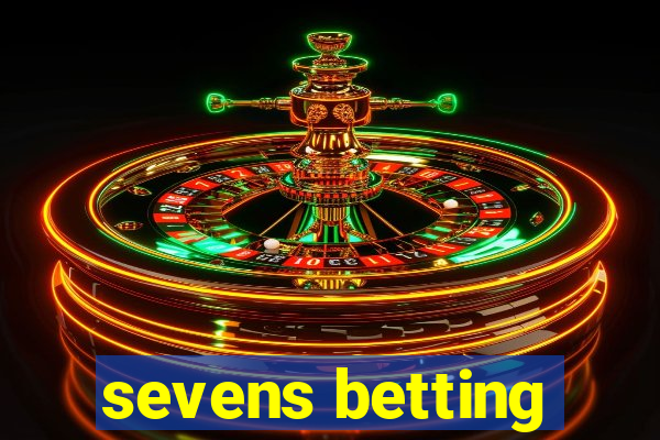 sevens betting