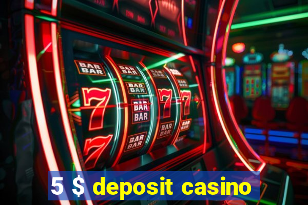 5 $ deposit casino