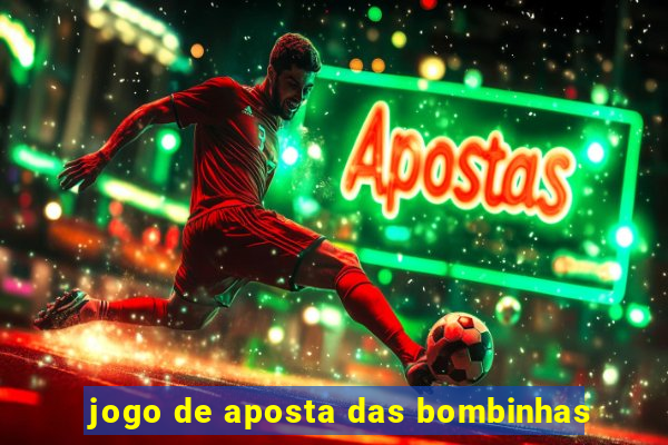 jogo de aposta das bombinhas