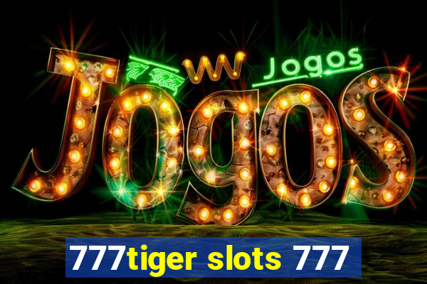 777tiger slots 777