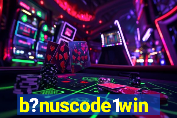 b?nuscode1win