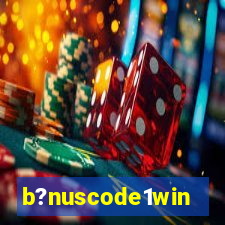 b?nuscode1win