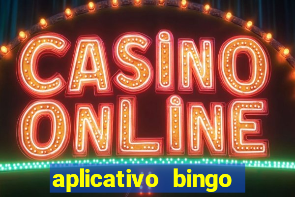 aplicativo bingo paga mesmo