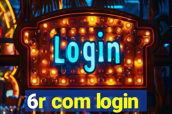 6r com login