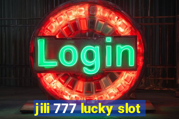 jili 777 lucky slot