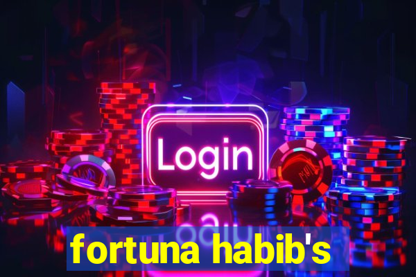 fortuna habib's