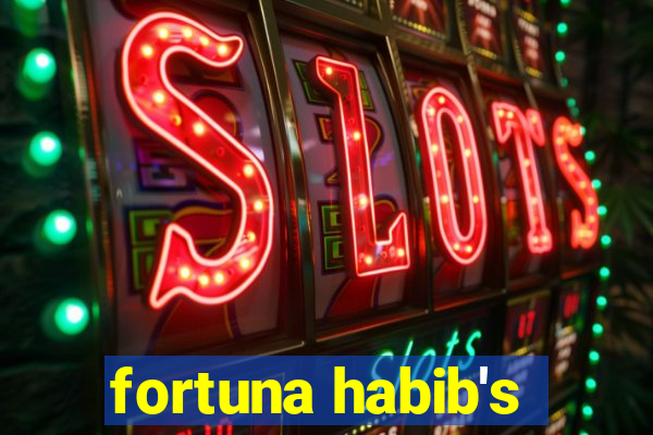 fortuna habib's