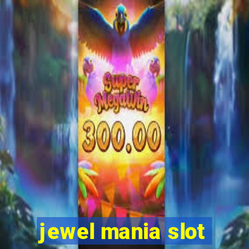 jewel mania slot